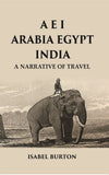 A E I Arabia Egypt India : A Narrative of Travel - Gyan Books (image 2)