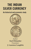 The Indian Silver Currency : An Historical and Economic Study - Gyan Books (image 2)