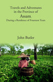Travels and Adventures in the Province of Assam, During a Residence of Fourteen Years - Gyan Books