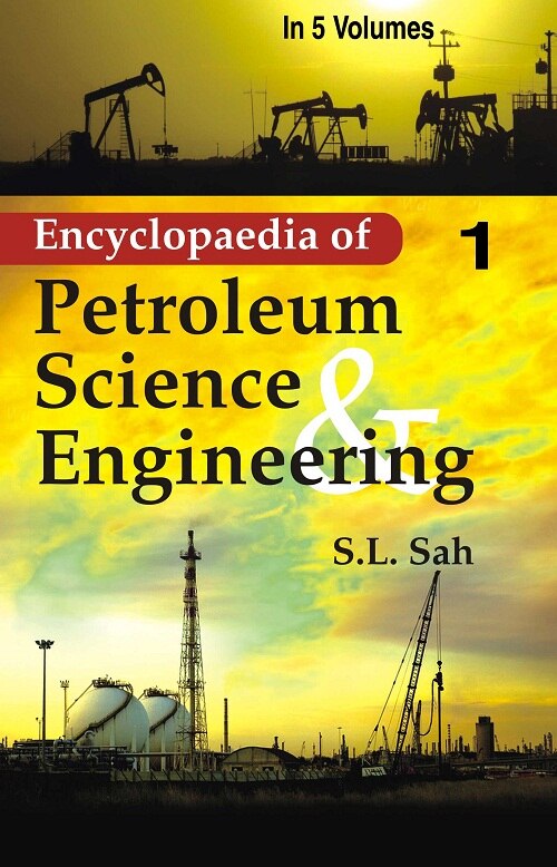 Encyclopaedia of Petroleum Science and Engineering (Production) Vol. 4th - Gyan Books