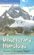 Discovering Himalaya : Tourism of Himalayan Region (Ecotourism and Travelogues) Vol. 1st - Gyan Books