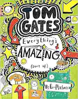 Tom Gates Book: Everythings Amazing by Pichon L OLD PAPERBACK