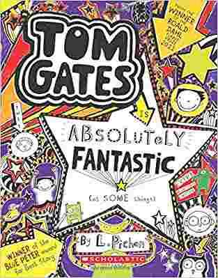 Tom Gates Book #5: Absolutely Fantastic by Pichon L