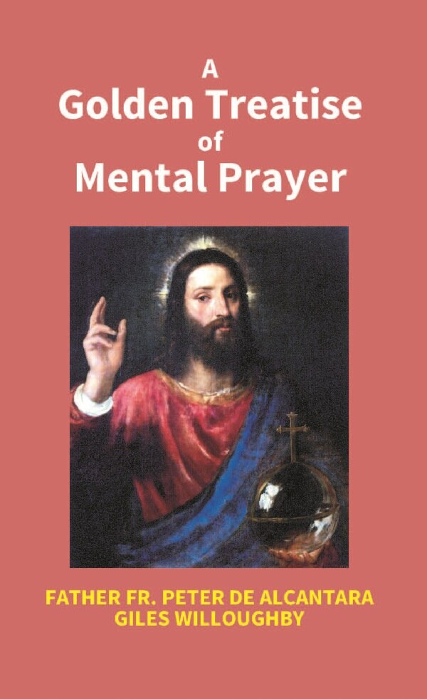 A Golden Treatise Of Mental Prayer: With Divers Spiritual Rules And Directions, No Less Profitable, - Gyan Books (image 2)