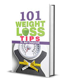 101 Weight Loss Tips: Practical Strategies For Losing Weight And Living Healthier (How To Lose Weight Naturally With Smart…