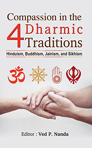 Compassion In The 4 Dharmic Traditions (Hinduism, Buddhism, Jainism, And Sikhism)-Ed. Ved P. Nanda – Prabhat Prakashan