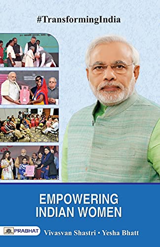 Empowering Indian Women: Empowering Indian Women In Business, Crafts, And Social Activism (Nari Shakti Women Transforming…