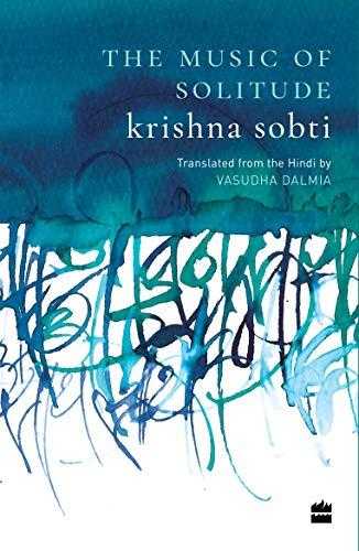 The Music of Solitude by Sobti, Krishna/Dalmia, Vasudha