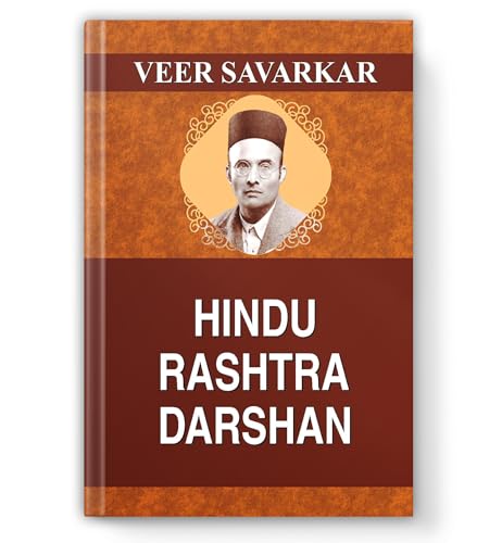Hindu Rashtra Darshan: Philosophy And Essence Of Hinduism, Hindu Culture And Civilization And Hindu Nation By Veer…