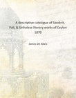 A descriptive catalogue of Sanskrit, Pali, & Sinhalese literary works of Ceylon - Gyan Books