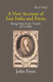 A New Account Of East India And Persia: Being Nine Years' Travels 1672-1681 Vol. 3rd - Gyan Books