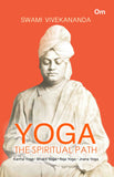 Yoga The Spiritual Path- Karma Yoga, Bhakti Yoga, Raja Yoga, Jnana Yoga by Swami Vivekananda - Om Books