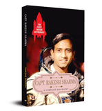 The First Indian Astronaut Captain Rakesh Sharma: A Complete Biography Of Wing Commander Rakesh Sharma (Soyuz T-11 On 3…