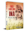 First Lady Spy Of Ina: Neera Arya | Historical Biography Of A Neera Arya Remarkable Life Journey In Azad Hind Fauj For…