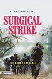 Surgical Strike: Biography Of The Heroes Of The Indian Army — Thrilling Novel Based On A True Event Against Terrorist…