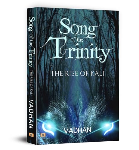 The Rise Of Kali : Song Of The Trinity | A Mythological Fantasy Of Ancient Gods, Asuras And The Last Avatar Kalki In…