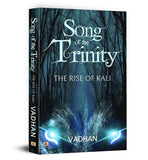 The Rise Of Kali : Song Of The Trinity | A Mythological Fantasy Of Ancient Gods, Asuras And The Last Avatar Kalki In…