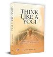 Think Like A Yogi | Ancient Indian Secrets For Long, Happy & Purposeful Life (Self Help For Healthy Life Book)-Rohit Mehra…