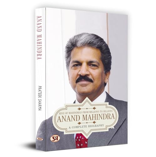 Anand Mahindra: Rise Of Mahindra From Millions To Billions (Life & Times A Complete Biography Of Chairman Of Mahindra…