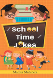 School Time Jokes: A Collection Of Funny And Entertaining Jokes For Kids (Riddles For Lunchtime Giggles (Lunch Jokes For…