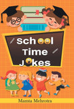 School Time Jokes: A Collection Of Funny And Entertaining Jokes For Kids (Riddles For Lunchtime Giggles (Lunch Jokes For…