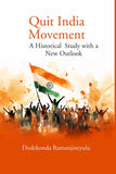 Quit India Movement: A historical Study with a new outlook - Gyan Books