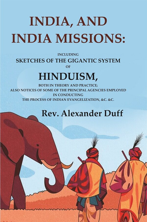 India, And India Missions: Including Sketches Of The Gigantic System Of Hinduism, Both In Theory And - Gyan Books (image 2)