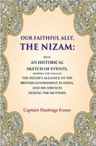 Our Faithful Ally, The Nizam: Being An Historical Sketch Of Events, Showing The Value Of The Nizam'S - Gyan Books (image 2)