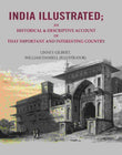 India Illustrated: An Historical & Descriptive Account of that Important and Interesting Country - Gyan Books