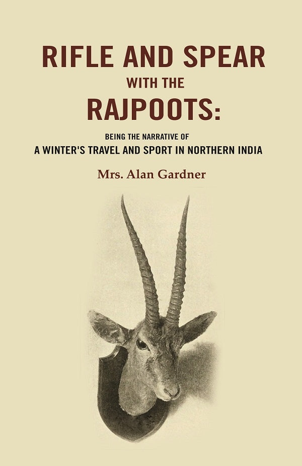 Rifle and Spear with the Rajpoots: Being the Narrative of a Winter's Travel and Sport in Northern India - Gyan Books (image…