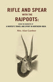 Rifle and Spear with the Rajpoots: Being the Narrative of a Winter's Travel and Sport in Northern India - Gyan Books (image…