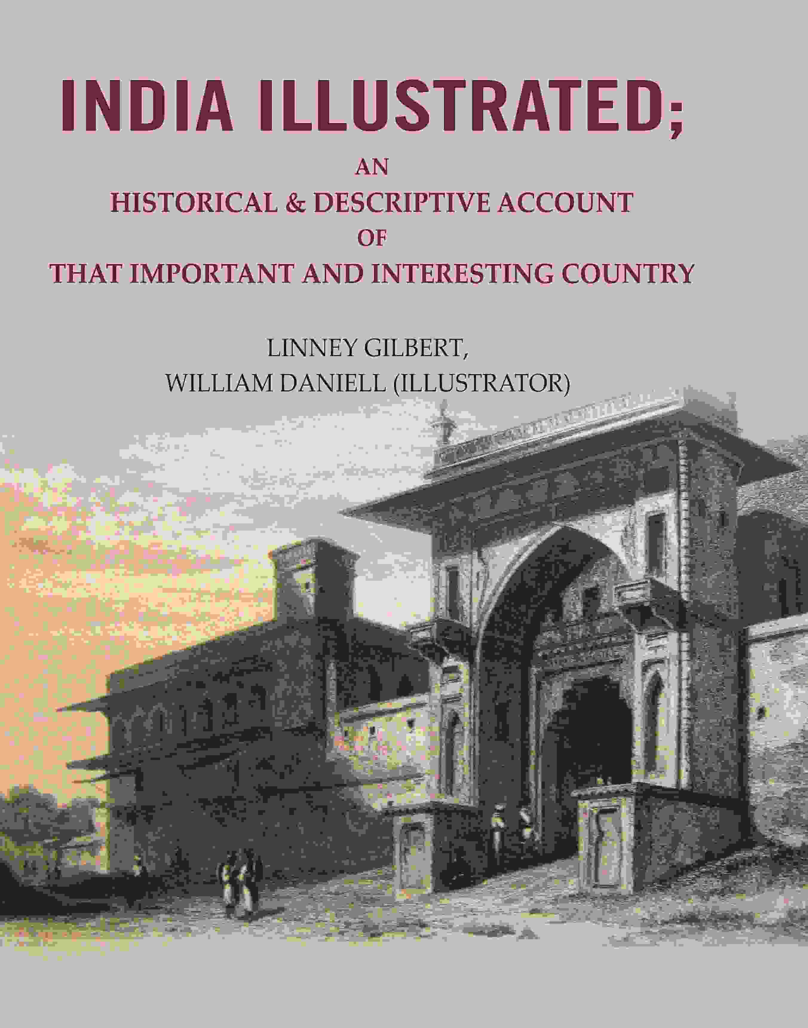 India Illustrated: An Historical & Descriptive Account of that Important and Interesting Country - Gyan Books (image 2)
