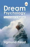 Dream Psychology: Psychoanalysis for Beginners - Sigmund Freud – Prints Publications and Advit Toys