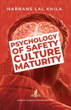 Psychology of Safety Culture Maturity - Harbans Lal Kaila – Prints Publications and Advit Toys