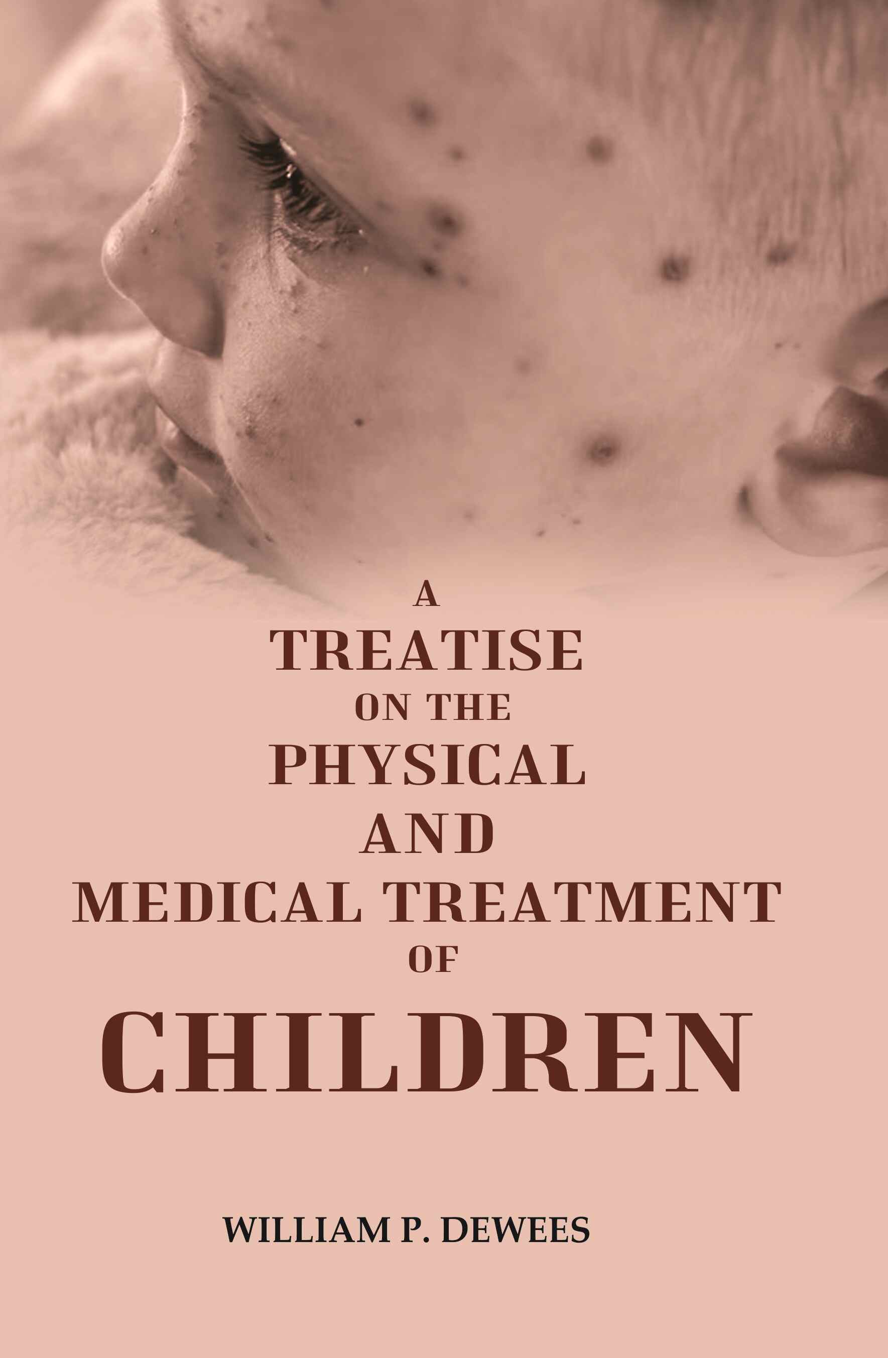 A Treatise on the Physical and Medical Treatment of Children - Gyan Books (image 2)