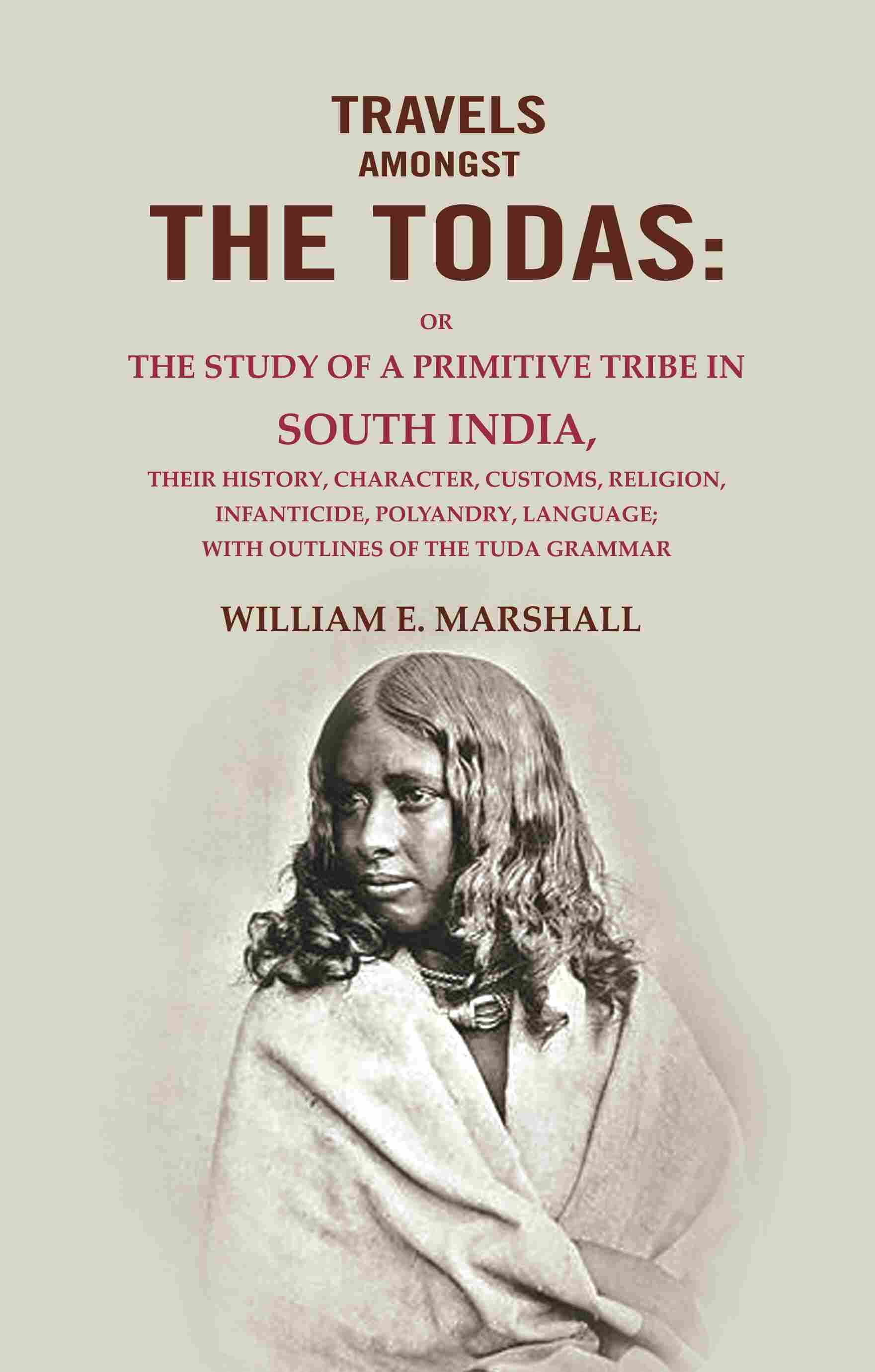 Travels Amongst The Todas: Or The Study Of A Primitive Tribe In South India, Their History, Character, - Gyan Books (image 2)