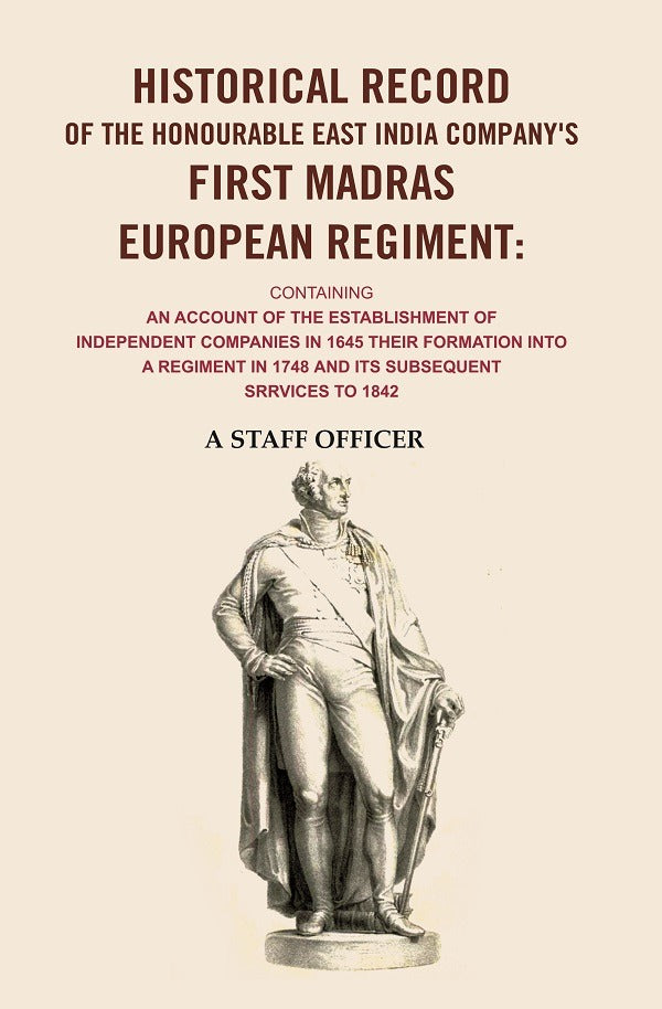 Historical Record Of The Honourable East India Company'S First Madras European Regiment Containing An 1842 - Gyan Books…