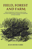 Field, Forest and Farm; Things Interesting to Young Nature-lovers, Including Some Matters of Moment to Gardeners and…