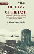 The Gems of the East: Sixteen Thousand miles of research Travel among wild and Tame Tribes of Enchanting Islands 2nd - Gyan…