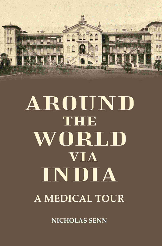 Around the World Via India: A Medical tour - Gyan Books