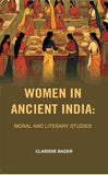 Women in Ancient India: Moral and Literary Studies - Gyan Books