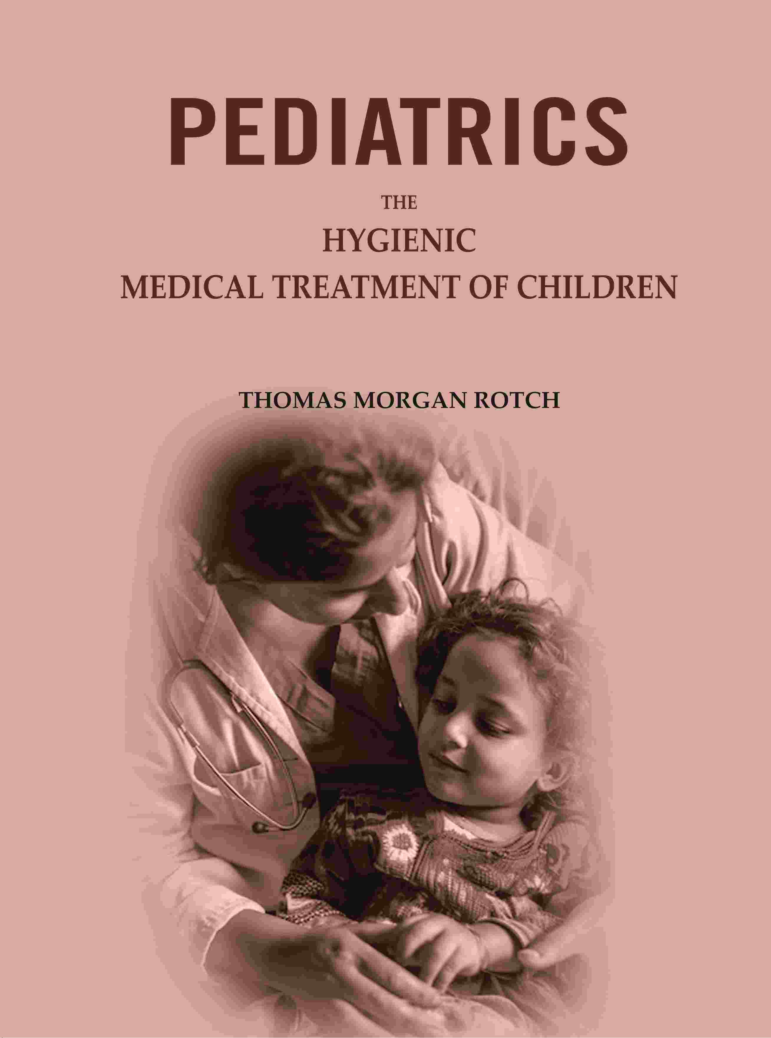 Pediatrics: The Hygienic & Medical Treatment of Children - Gyan Books (image 2)