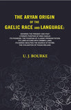 The Aryan Origin Of The Gaelic Race And Language: Showing The Present And Past Literary Position Of Irish - Gyan Books