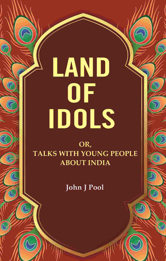 Land of Idols: Or, Talks with Young People About India - Gyan Books