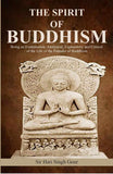 The Spirit of Buddhism: Being an Examination, Analytical, Explanatory and Critical, of the Life of the Founder of Buddhism…