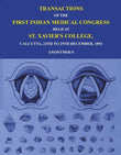 Transactions of The First Indian Medical Congress: Held at St. Xavier's College, Calcutta, 24th to 29th December, 1894…
