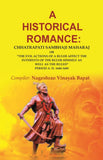 A Historical Romance: Chhatrapati Sambhaji Maharaj Or “The Evil Actions Of A Ruler Affect The Interests - Gyan Books