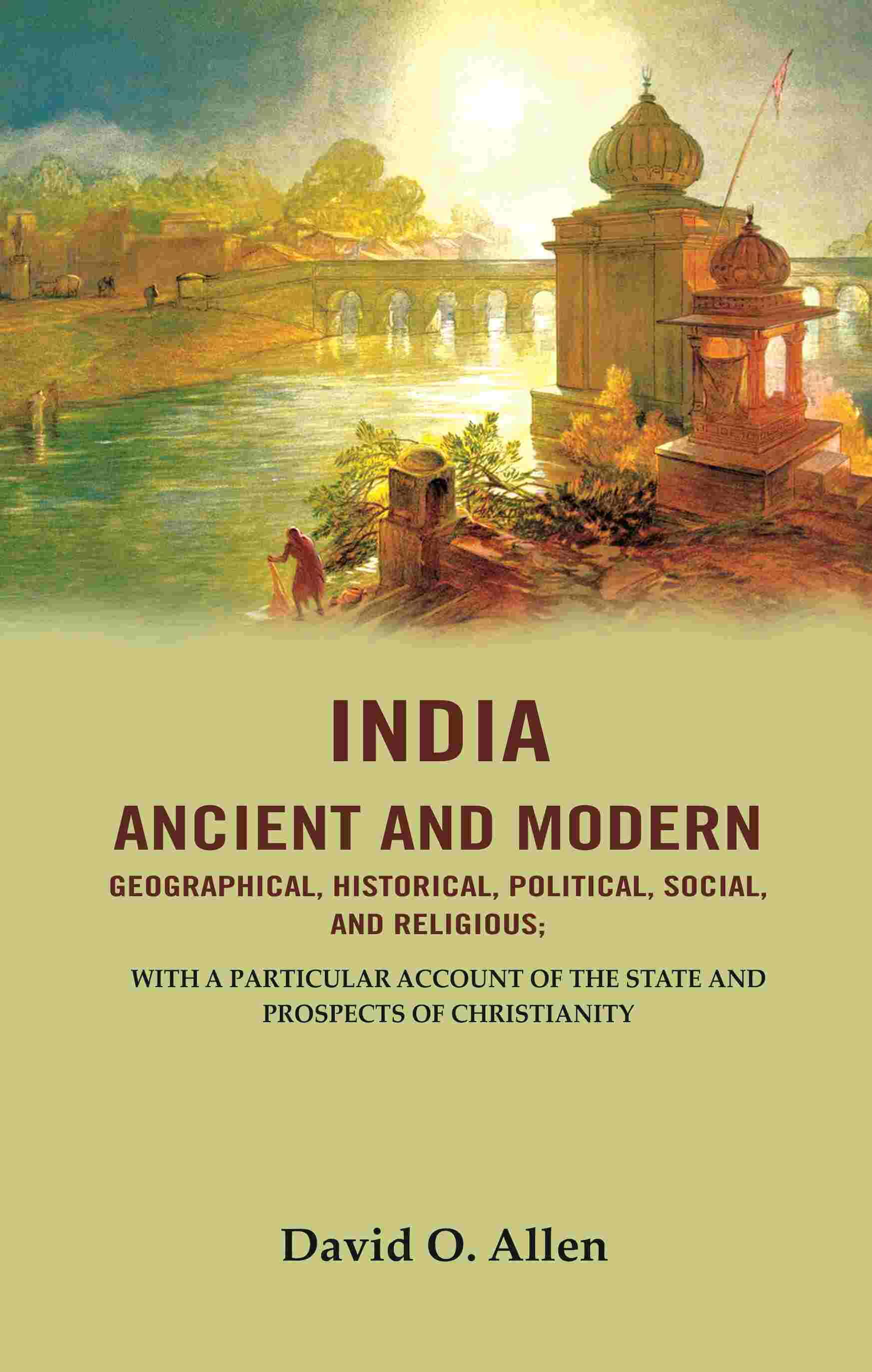 India Ancient And Modern Geographical, Historical, Political, Social, And Religious; With A Particular - Gyan Books (image 2)