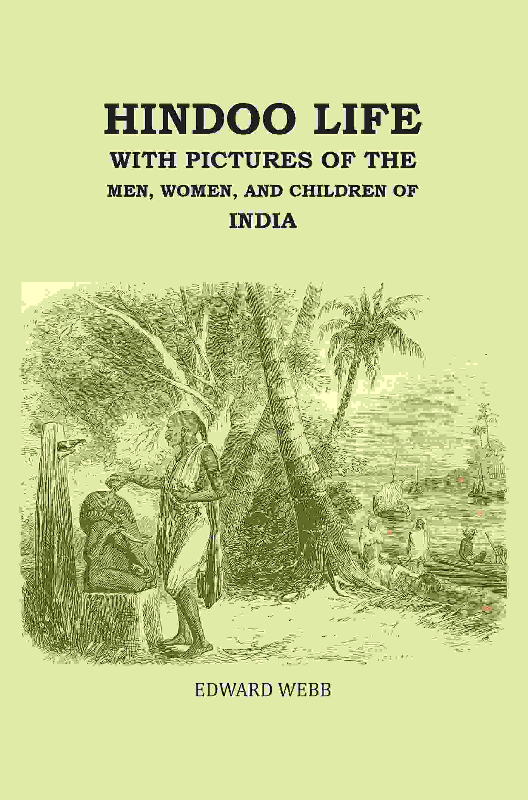 Hindoo Life: With Pictures of the Men, Women, and Children of India - Gyan Books (image 2)