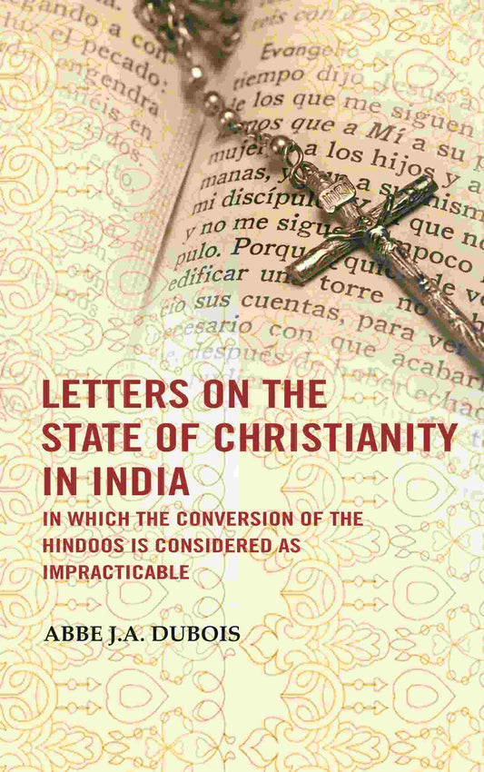 Letters on the state of Christianity in India: In which the conversion of the Hindoos is considered as impracticable - Gyan…